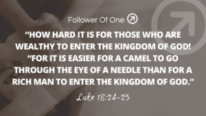 Entering the Kingdom of God – Luke 18:24-25
