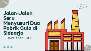 jalan-jalan ke pabrik gula watu tulis