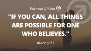 What is Impossible? – Mark 9:23