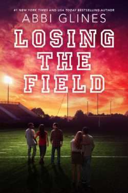 Abbi Glines' Field Party Series Promises Hours of Fun! 11