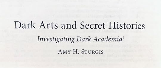 The text reads "Dark Arts and Secret Histories: Investigating Dark Academia" by Amy H. Sturgis.