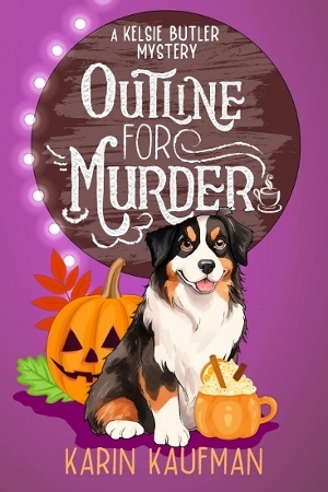 Book cover: Outline for Murder, a Kelsie Butler Mystery, by Karin Kaufman
