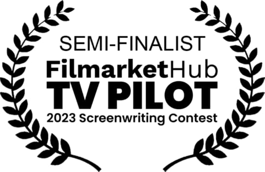 black laurel with text announcing Semi-Finalist Filmarket Hub TV Pilot 2023 Screenwriting Contest)