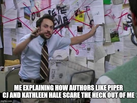 Charlie conspiracy meme Me explaining how authors like Piper CJ and Kathleen Hale scare the heck out of me