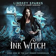 Book Cover: Futuristic highrise towers and moon in the background. Women wearing blck leather and carrying a blueish sword in foreground.Text: Lindsey Sparks Writing as Lindsey Farleigh, Ink Witch, Book One of the Kat Dubois Chronicles