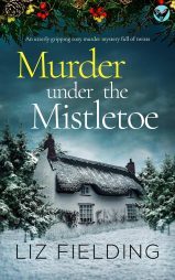 Cover of Murder Under the Mistletoe Liz Fielding Thatched cottage in winter