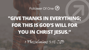 The Habit Of Thanksgiving – 1 Thessalonians 5:18