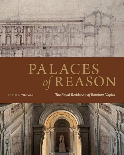 Palaces of Reason: The Royal Residences of Bourbon Naples