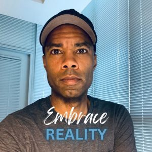 embrace reality
