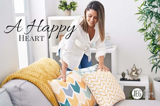 A Happy Heart by Jim and Elizabeth George