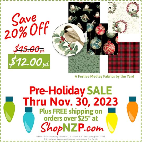 Save 20 Off A Festive Medley Fabrics by the Yard at Nancy Zieman Productions at ShopNZP.com Sale thru Nov 30 2023 1