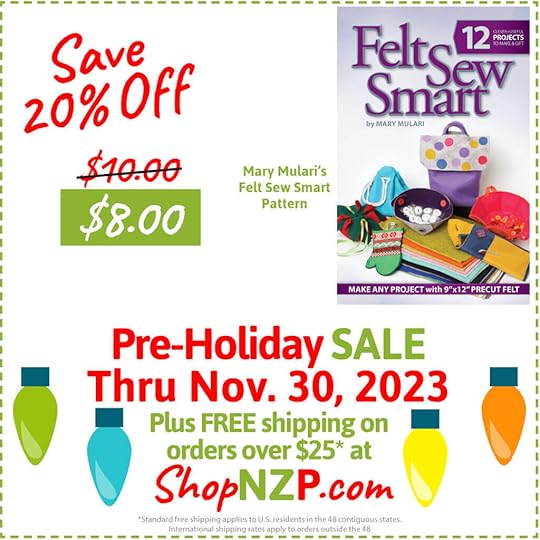 Save 20 Mary Mularis Felt Sew Smart Pattern at ShopNZP.com Sale thru Nov 30 2023 1