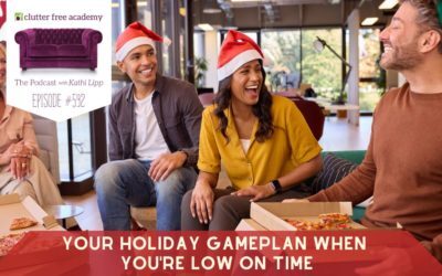 #592 Your Holiday Gameplan When You’re Low on Time