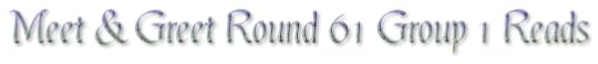 Meet & Greet Round 61 Group 1 Reads