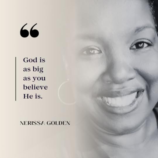 God is as big as you believe He is.