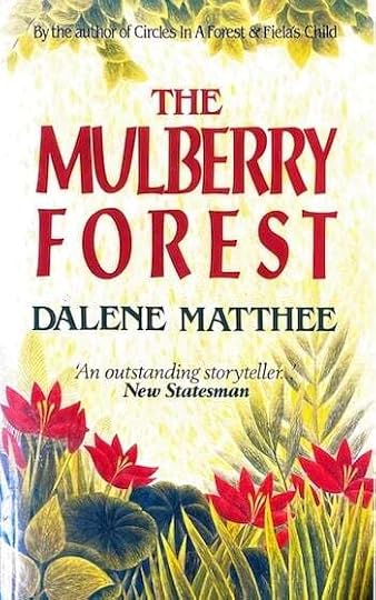 The Mulberry Forest by Dalene Matthee