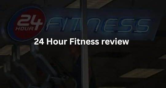 24 Hour Fitness review