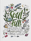 Soulfull: A Weekly Devotional to Nourish the Mind, Body, and Spirit By Farrell Mason Cover Image