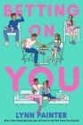 Betting on You By Lynn Painter Cover Image