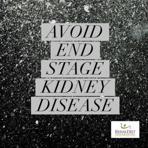 How To Avoid End Stage Kidney Disease