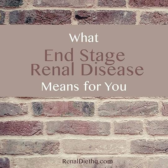 What End Stage Renal Disease Means For You