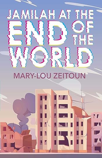Jamilah at the End of the World by Mary-Lou Zeitoun