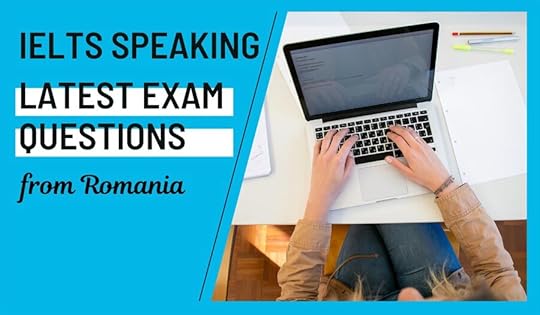 IELTS Speaking New Questions Romania December 2023