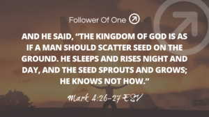 How Does a Seed Grow? – Mark 4:26-27