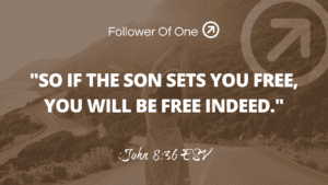 Walking in Real Freedom – John 8:36
