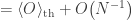=  \langle O \rangle_{\rm th} + O \big( N^{-1} \big)
