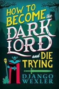 How To Become the Dark lord and Die Trying