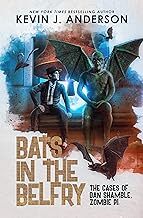 Book Cover: Dan Shamble Zombie PI sitting on a ledge next to a gargoyle with wings with a large bell and a couple of bats in the background, and one large bat in foreground.Text: New York Times BestSelling Author Kevin J. Anderson, Bats In The Belfry, The cases of Dan Shamble, PI