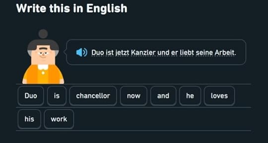A screencap from Duolingo that reads in both German and English: "Duo is chancellor now and he loves his work."