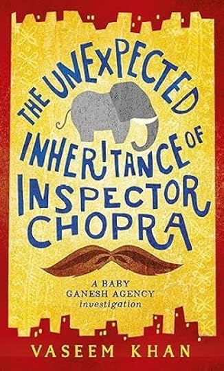 Cover of The Unexpected Inheritance of Inspector Chopra by Vaseem Khan
