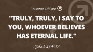Having Eternal Life – John 6:47