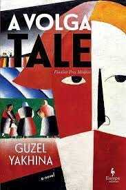 Amazon.com: A Volga Tale: 9781609459345: Yakhina, Guzel, Gannon, Polly: Books