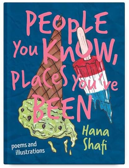 People You Know, Places You’ve Been by Hana Shafi