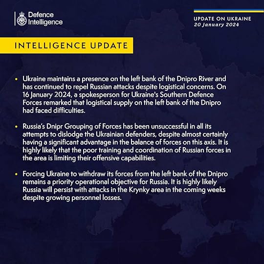 Ukraine maintains a presence on the left bank of the Dnipro River and has continued to repel Russian attacks despite logistical concerns. On 16 January 2024, a spokesperson for Ukraine's Southern Defence Forces remarked that logistical supply on the left bank of the Dnipro had faced difficulties. Russia’s Dnipr Grouping of Forces has been unsuccessful in all its attempts to dislodge the Ukrainian defenders, despite almost certainly having a significant advantage in the balance of forces on this axis. It is highly likely that the poor training and coordination of Russian forces in the area is limiting their offensive capabilities. Forcing Ukraine to withdraw its forces from the left bank of the Dnipro remains a priority operational objective for Russia. It is highly likely Russia will persist with attacks in the Krynky area in the coming weeks despite growing personnel losses.