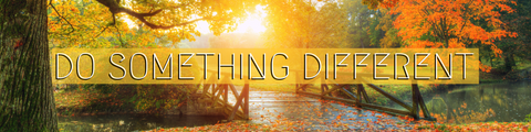 Do Something Different