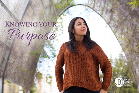 Knowing Your Purpose by Jim and Elizabeth George