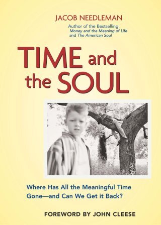 Time and the Soul: Philosopher Jacob Needleman on Our Search for Meaning