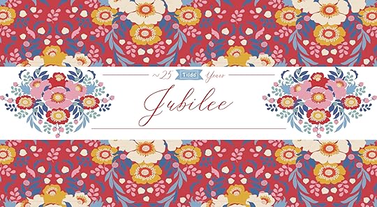 NEW! Tilda Jubilee Fabric Collection Celebrating 25 Years of Tilda