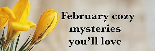 February Cozy Mysteries you'll love - Ends 3/01 - Mystery,