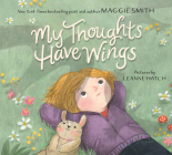 My Thoughts Have Wings By Maggie Smith, Leanne Hatch (Illustrator) Cover Image