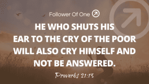 Compassion for the Poor – Proverbs 21:13