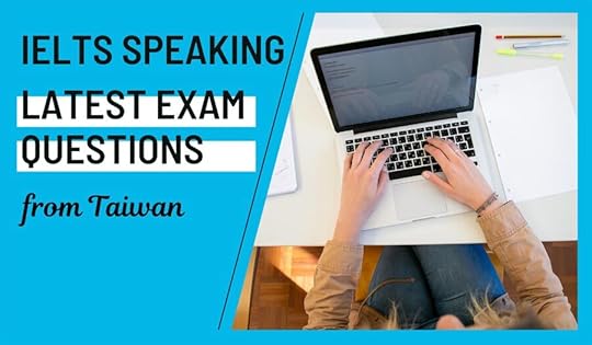 IELTS Speaking Recent Questions Taiwan November 2025