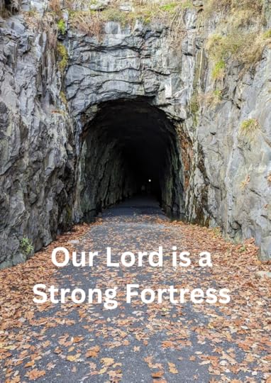 A Strong Fortress protects us and doesn't change.