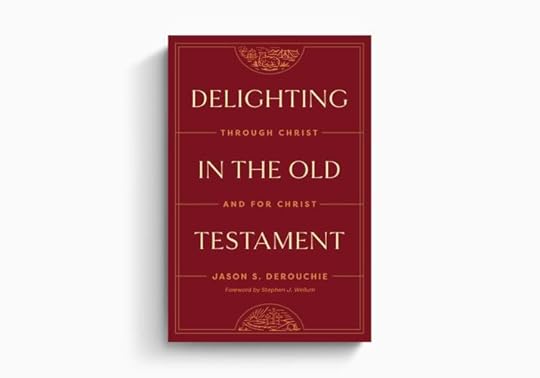 Delighting in the Old Testament