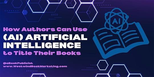 How Authors Can Use Artificial Intelligence (AI) to Title Their Books