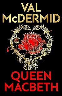 Queen Macbeth by Val McDermid
